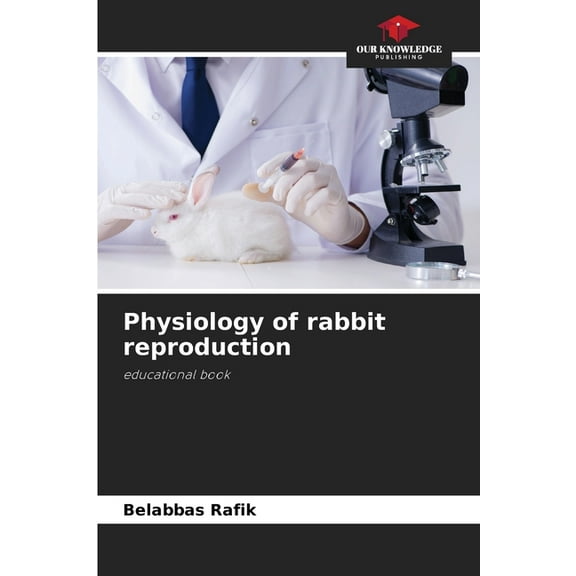 Physiology of rabbit reproduction, (Paperback)