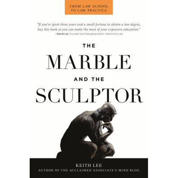 Pre-Owned The Marble and the Sculptor: From Law School to Law Practice (Paperback) 1614388865 9781614388869