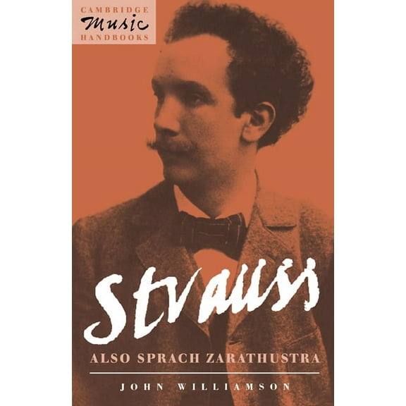 Cambridge Music Handbooks Strauss: Also Sprach Zarathustra, (Paperback)