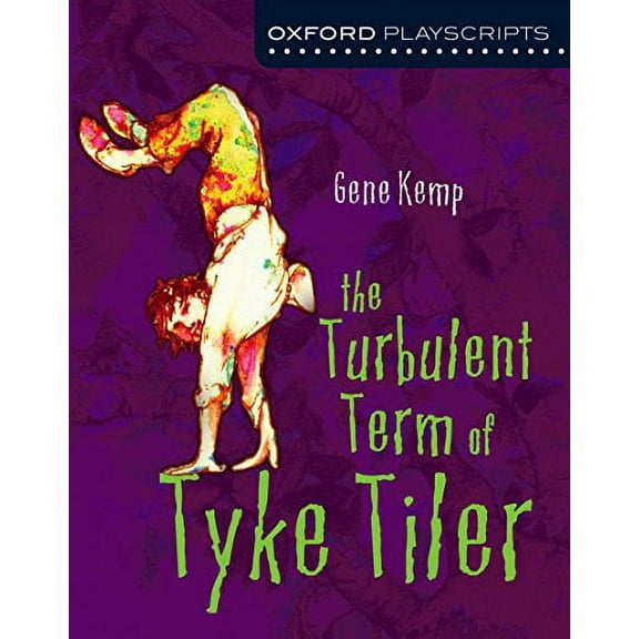 Oxford Playscripts: The Turbulent Term of Tyke Tiler