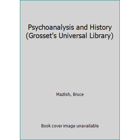 Psychoanalysis and History (Grosset's Universal Library) [Loose Leaf - Used]