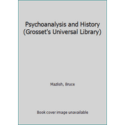 Psychoanalysis and History (Grosset's Universal Library) [Loose Leaf - Used]