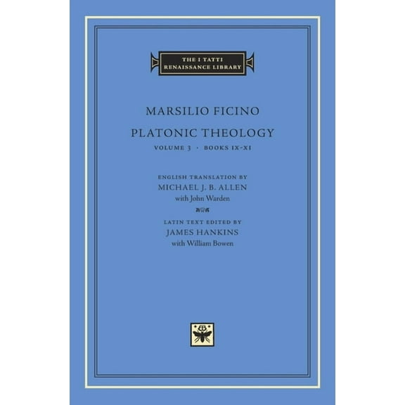 I Tatti Renaissance Library Platonic Theology: Volume 3 Books IX-XI, Book 2, (Hardcover)