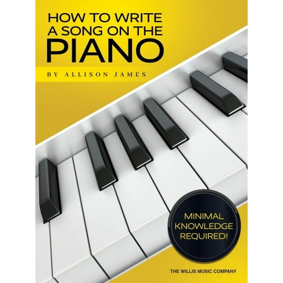 How to Write a Song on the Piano, (Paperback)