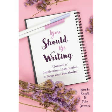 You Should Be Writing: A Journal of Inspiration & Instruction to Keep Your Pen Moving (Gift for Writers) (Paperback)