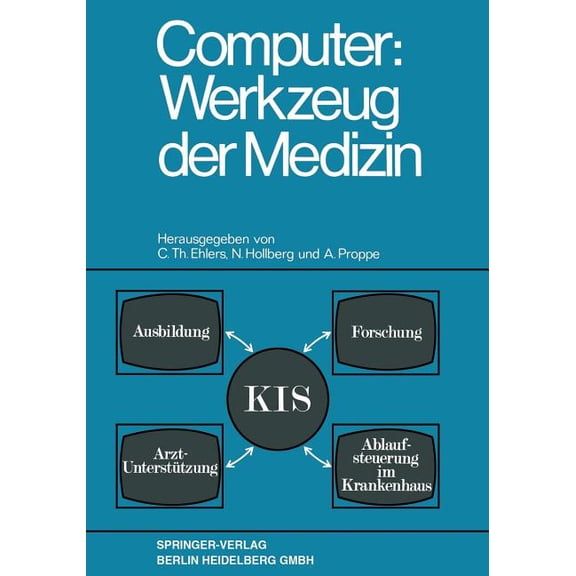 Computer: Werkzeug Der Medizin: Kolloquium Datenverarbeitung Und Medizin 7.-9. Oktober 1968 SchloÃ Reinhartshausen in Er, (Paperback)