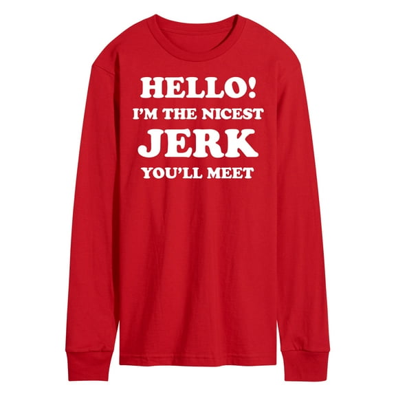 Instant Message - Hello Nicest Jerk You'll Meet  - Men's Long Sleeve T-Shirt