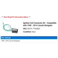 thumbnail image 2 of Ignition Coil Connector Kit - Compatible with 1998 - 2014 Lincoln Navigator 1999 2000 2001 2002 2003 2004 2005 2006 2007 2008 2009 2010 2011 2012 2013, 2 of 2