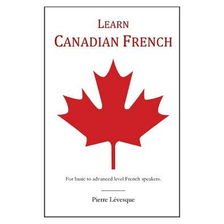 Learn Canadian French (Best Way To Learn Canadian French)