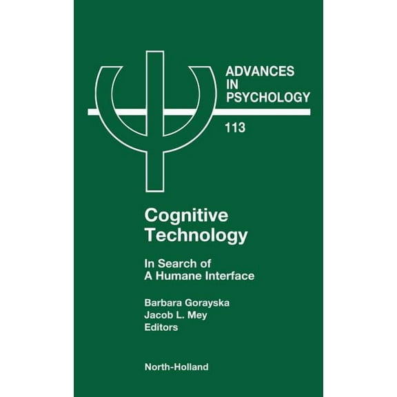 Advances in Psychology Cognitive Technology: In Search of a Humane Interface Volume 113, Book 113, (Hardcover)