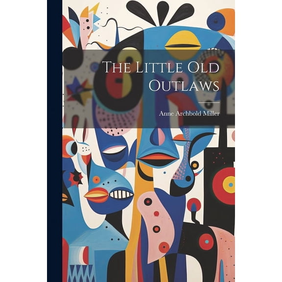 The Little Old Outlaws (Paperback)