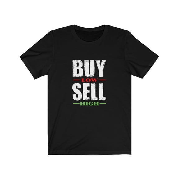 For Trader Buy Low Sell High Stock Market Trader TShirt