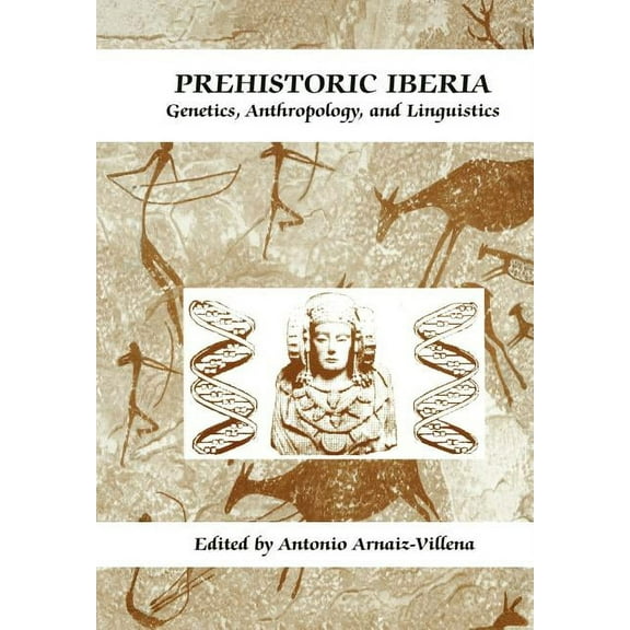 Prehistoric Iberia: Genetics, Anthropology, and Linguistics, (Paperback)