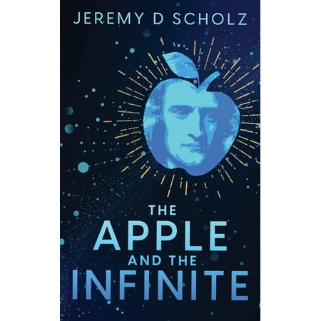 The Apple and the Infinite (Paperback)