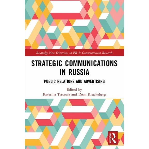 Routledge New Directions in PR & Communi Strategic Communications in Russia: Public Relations and Advertising, (Paperback)