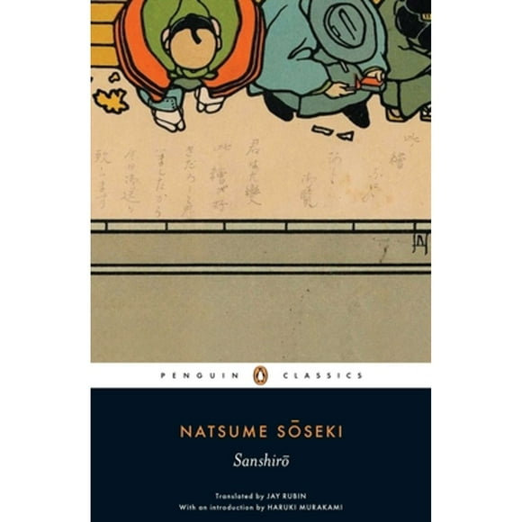 Pre-Owned Sanshiro (Paperback 9780140455625) by Natsume Soseki, Jay Rubin, Haruki Murakami