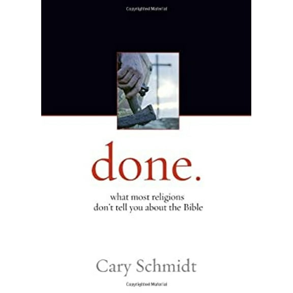 Pre-Owned Done.: What Most Religions Don't Tell You about the Bible (Paperback) 1598940066 9781598940060