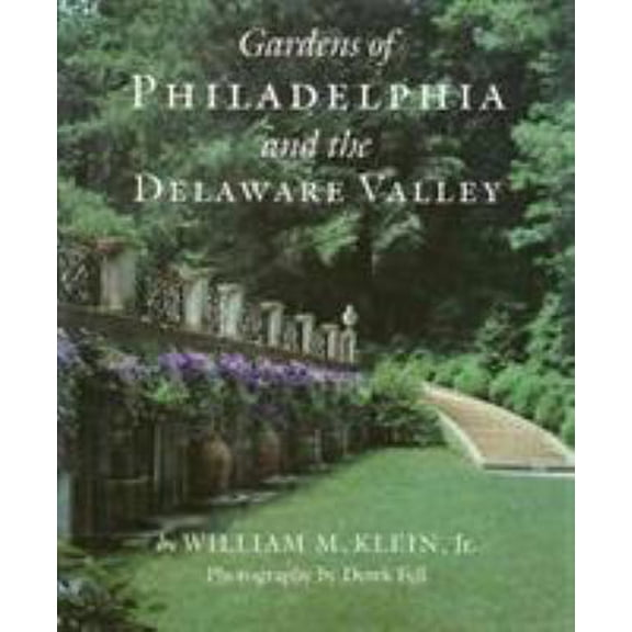 Pre-Owned Gardens Of Philadelphia and the Delaware Valley (Hardcover) 1566393132 9781566393133