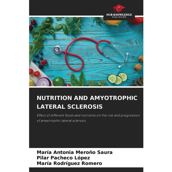 Nutrition and Amyotrophic Lateral Sclerosis, (Paperback)