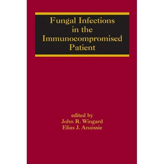 Fungal Infections in the Immunocompromised Patient, (Hardcover)