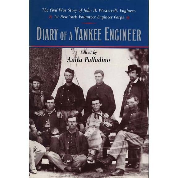 North's Civil War Diary of a Yankee Engineer: The Civil War Diary of John Henry Westervelt, (Hardcover)