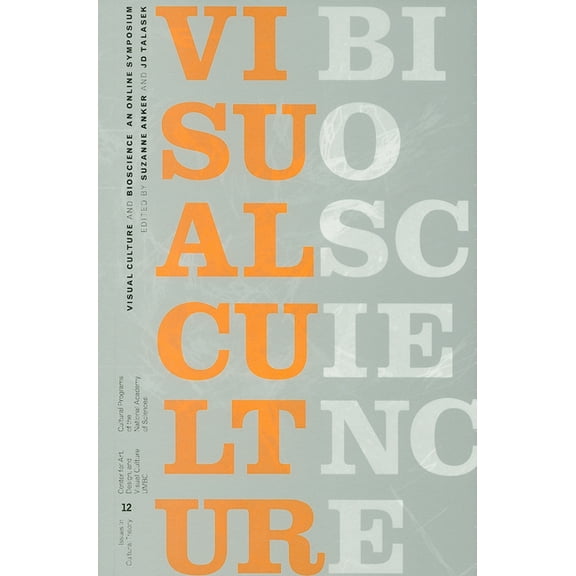 Issues in Cultural Theory Visual Culture and Bioscience: Issues in Cultural Theory, No. 12, Book 12, (Paperback)