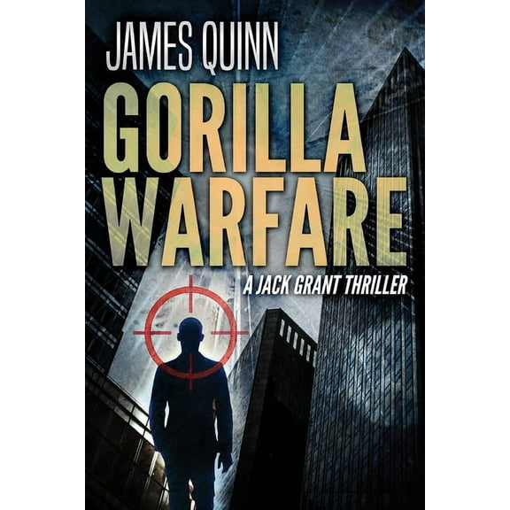 Gorilla Warfare: A Jack Grant Thriller