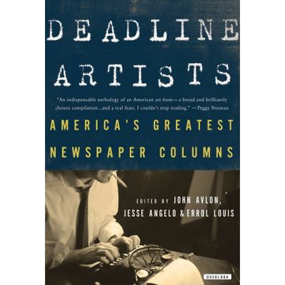 Pre-Owned Deadline Artists: America's Greatest Newspaper Columns (Hardcover) 1590204298 9781590204290