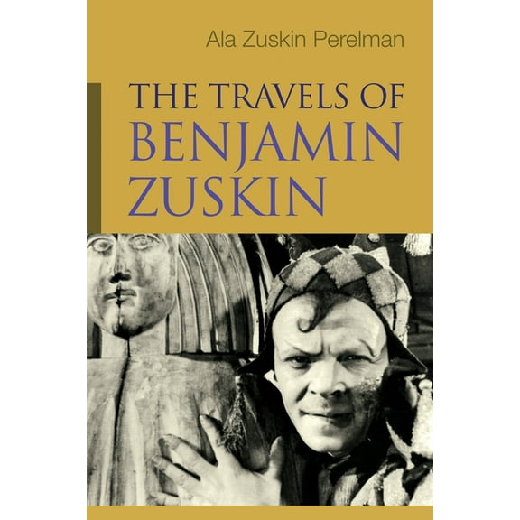 Judaic Traditions in Literature, Music,  The Travels of Benjamin Zuskin, (Hardcover)
