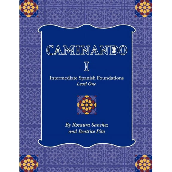 Caminando 1: Intermediate Spanish Foundations - Level One, (Paperback)