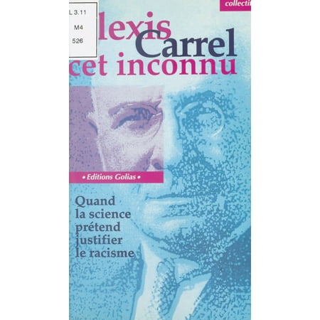 Corrugated Study Carrel - Alexis Carrel, cet inconnu : Quand la science prétend justifier le racisme - eBook