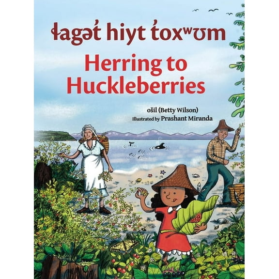 Laget Hiyt Toxwum / Herring to Huckleberries, (Hardcover)