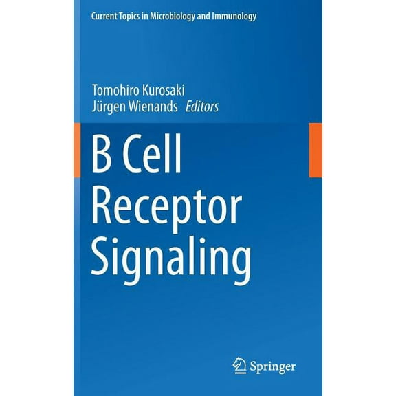 Current Topics in Microbiology and Immmu B Cell Receptor Signaling, Book 393, (Hardcover)