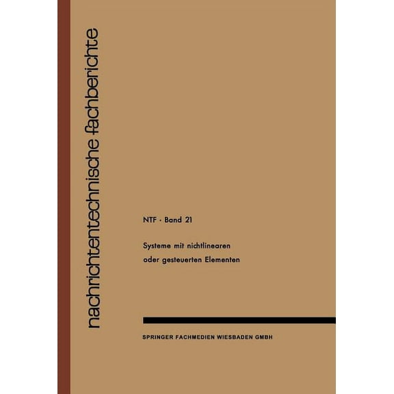 Nachrichtentechnische Fachberichte Systeme Mit Nichtlinearen Oder Gesteuerten Elementen / Systems with Non-Linear or Controllable Elements, (Paperback)