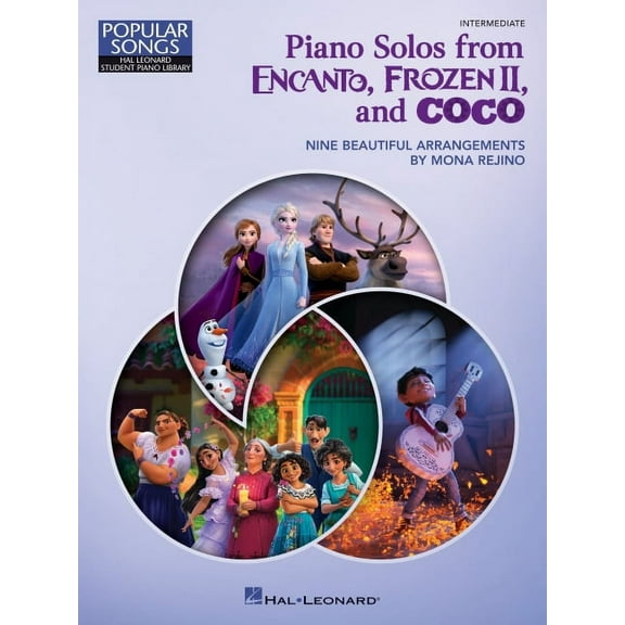 Piano Solos from Encanto, Frozen II, and Coco : Nine Beautiful Intermediate Arrangements by Mona Rejino