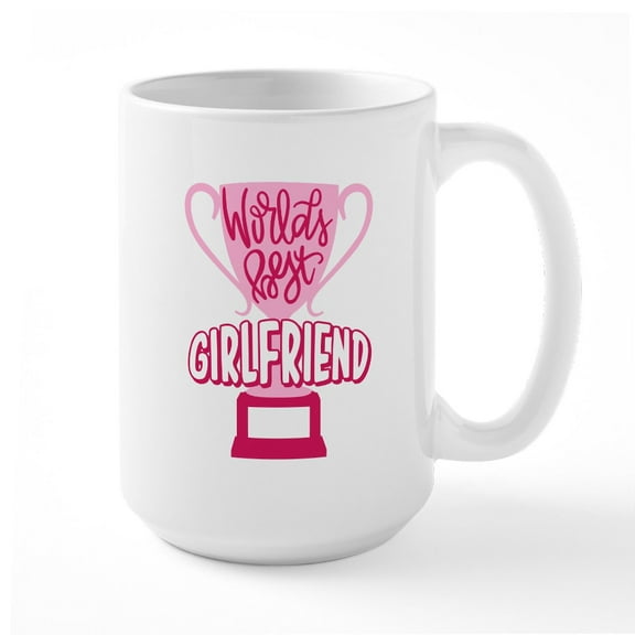 CafePress - World's Best Girlfriend - 15 oz Ceramic Large White Novelty Mug