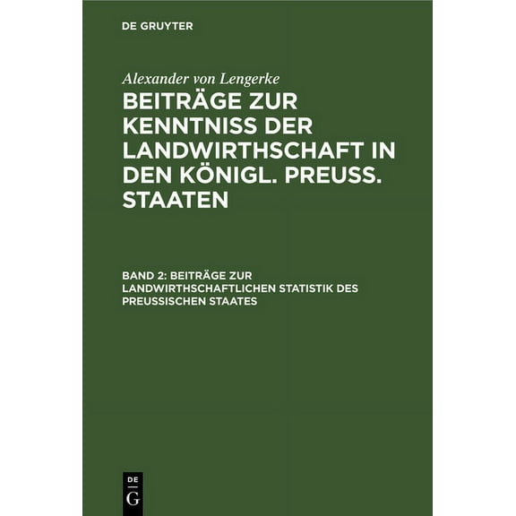 Beiträge Zur Landwirthschaftlichen Statistik Des Preußischen Staates, (Hardcover)