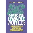 thumbnail image 2 of Decolonizing Feminisms Making Livable Worlds: Afro-Puerto Rican Women Building Environmental Justice, (Paperback), 2 of 3