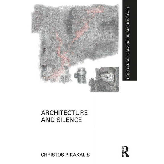 Routledge Research in Architecture Architecture and Silence, (Paperback)