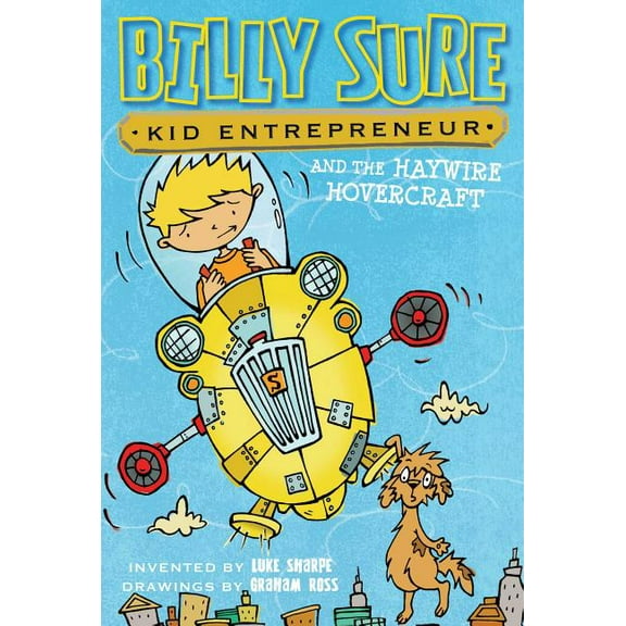 Billy Sure Kid Entrepreneur: Billy Sure Kid Entrepreneur and the Haywire Hovercraft (Series #7) (Hardcover)