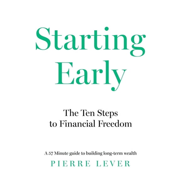 Starting Early: The 10 Steps to Financial Freedom, (Paperback)