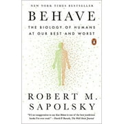 Behave: The Biology of Humans at Our Best and Worst, (Paperback)