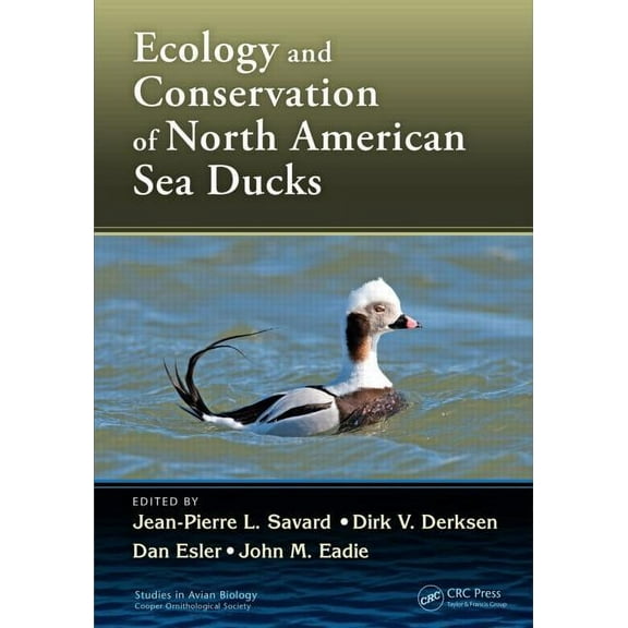 Studies in Avian Biology Ecology and Conservation of North American Sea Ducks, Book 46, (Hardcover)