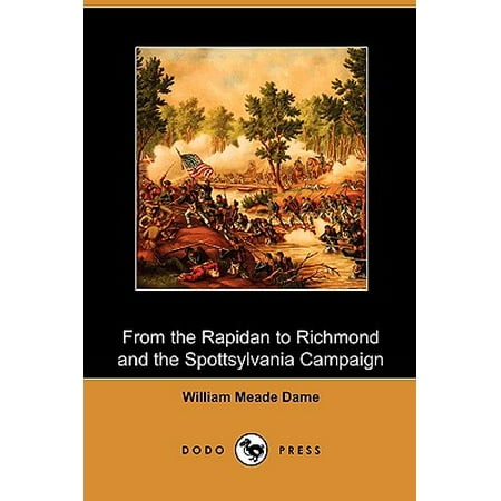 From The Rapidan To Richmond And The Spottsylvania