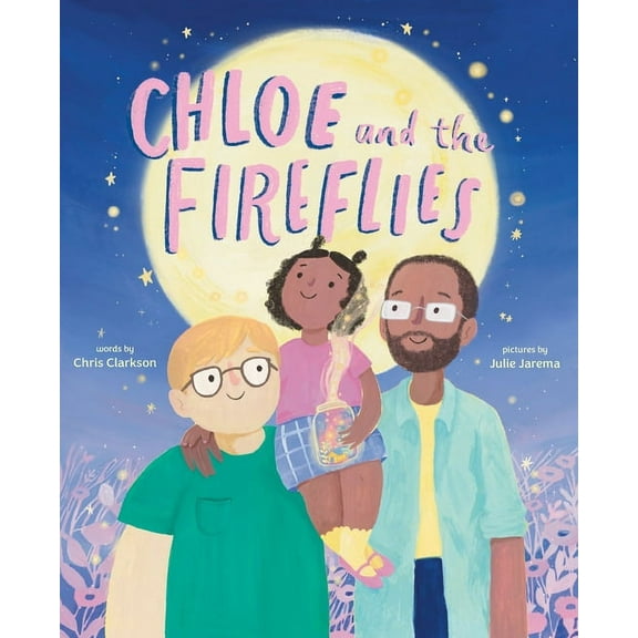 Chloe and the Fireflies: A Picture Book, (Hardcover)