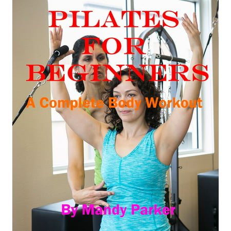 Pilates for Beginners: A Complete Body Workout -