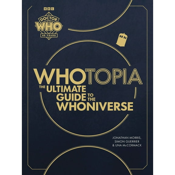 Whotopia: The Ultimate Guide to the Whoniverse, (Hardcover)
