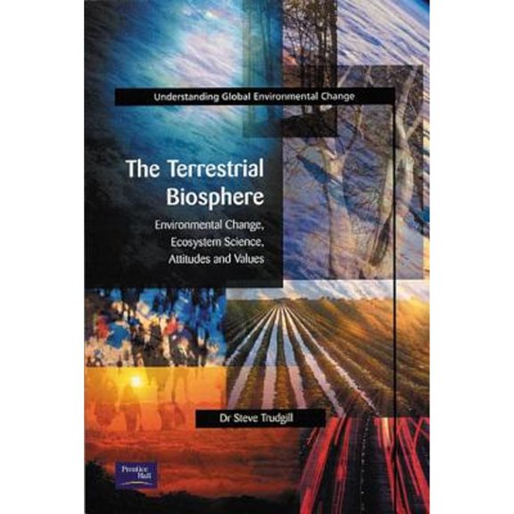 Pre-Owned Understanding Global Environmental Chang The Terrestrial Biosphere: Environmental Change, Ecosystem Science, Attitudes and Values, (Paperback)