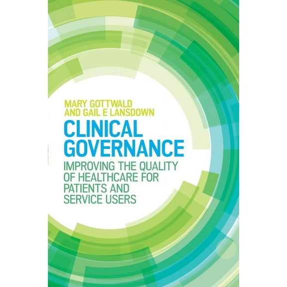 UK Higher Education OUP Humanities & Soc Clinical Governance: Improving the Quality of Healthcare for Patients and Service Users, (Paperback)