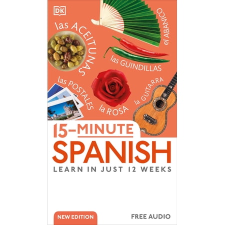 DK 15-Minute Language Learning 15-Minute Spanish: Learn in Just 12 Weeks, (Paperback)